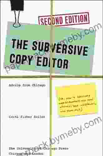The Subversive Copy Editor Second Edition: Advice From Chicago (or How To Negotiate Good Relationships With Your Writers Your Colleagues And Yourself) Guides To Writing Editing And Publishing)