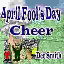 April Fool S Day Cheer: April Fool S Day Picture For Children With April Fool S Day Pranks And April Fool S Day Celebration Perfect For Storytimes And Read Alouds