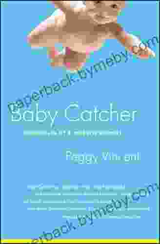 Baby Catcher: Chronicles of a Modern Midwife