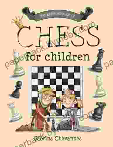 The Batsford of Chess for Children: beginner chess for kids