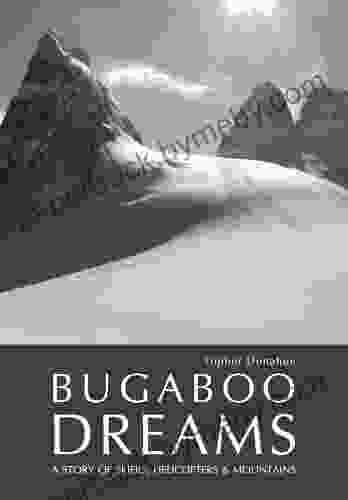 Bugaboo Dreams: A Story Of Skiers Helicopters Mountains