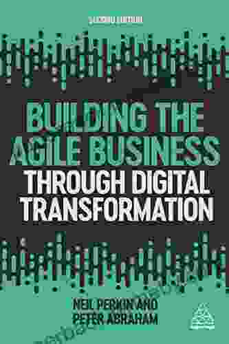 Building the Agile Business through Digital Transformation