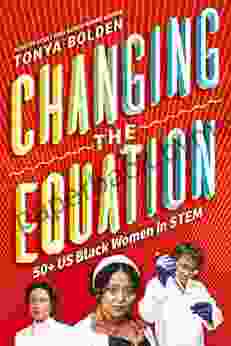 Changing the Equation: 50+ US Black Women in STEM