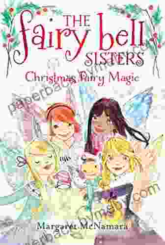 The Fairy Bell Sisters #6: Christmas Fairy Magic (The Fairy Bell Sisters series)