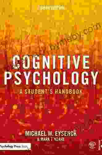 Cognitive Psychology: A Student s Handbook