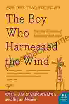 The Boy Who Harnessed The Wind: Creating Currents Of Electricity And Hope (P S )