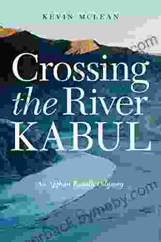 Crossing the River Kabul: An Afghan Family Odyssey