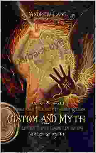 Custom And Myth: New Illustrated With Classic Illustrations