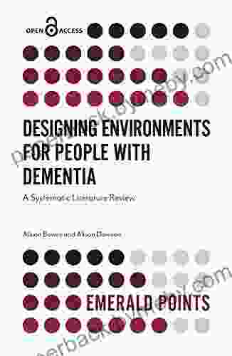 Designing Environments for People with Dementia: A Systematic Literature Review (Emerald Points)