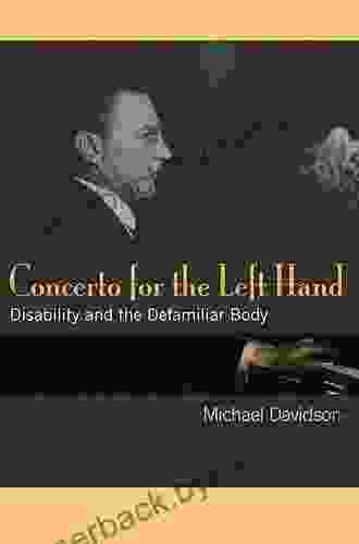 Concerto for the Left Hand: Disability and the Defamiliar Body (Corporealities: Discourses Of Disability)