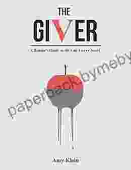 THE GIVER: A Reader s Guide to the Lois Lowry Novel