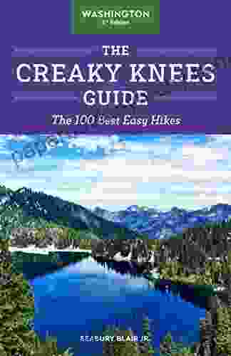 The Creaky Knees Guide Washington 3rd Edition: The 100 Best Easy Hikes