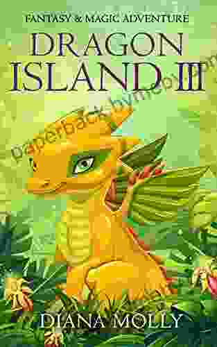 The Adventure Of The Girl And The Dragon : Dragon Island 3: Dragon And Girl Magical Adventure Friendship Grow Up Fantasy For Girls Ages 8 12