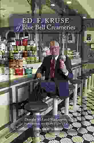 Ed F Kruse of Blue Bell Creameries