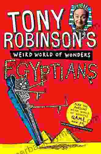 Egyptians (Sir Tony Robinson s Weird World of Wonders 4)