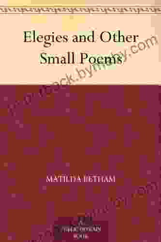 Elegies And Other Small Poems