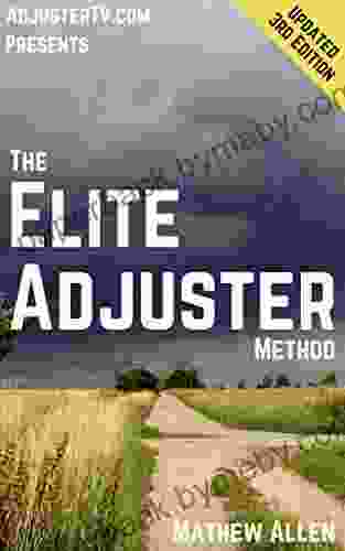 The Elite Adjuster Method 3rd Edition: Fire Your Boss and Help People Recover from Disasters by Becoming an Independent Adjuster