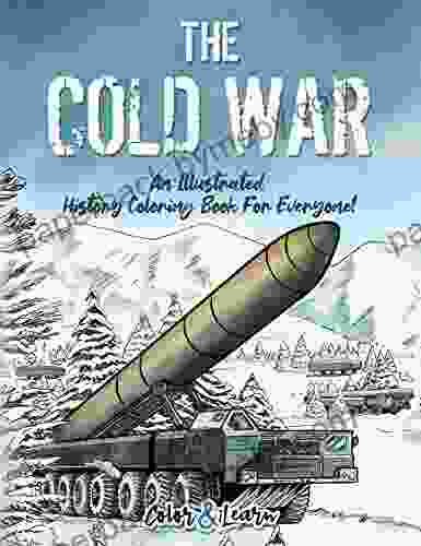 The Cold War (Color and Learn): An Illustrated History Coloring For Everyone