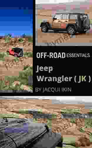 Jeep Wrangler (JK) Off Road Essentials: How to drive your Jeep Wrangler Off Road