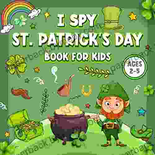 I Spy St Patrick S Day For Kids Ages 2 5: A Fun Activity Game For Kids Celebrating St Patrick S Day