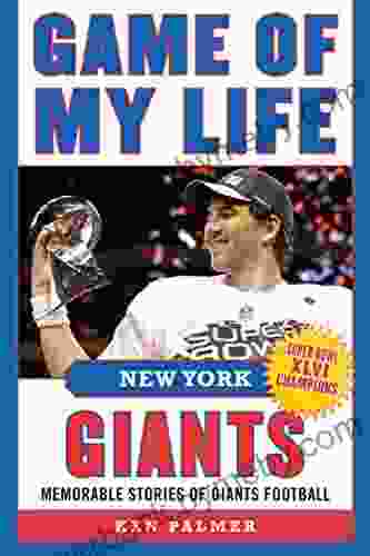 Game Of My Life New York Giants: Memorable Stories Of Giants Football