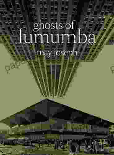 Ghosts Of Lumumba May Joseph