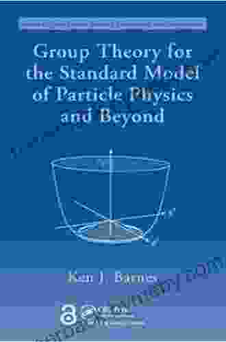 Group Theory For The Standard Model Of Particle Physics And Beyond (Series In High Energy Physics Cosmology And Gravitation)