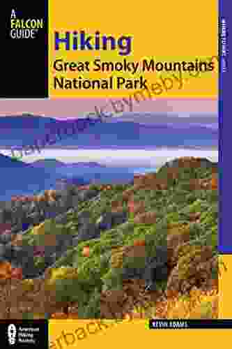 Hiking Great Smoky Mountains National Park: A Guide to the Park s Greatest Hiking Adventures (Regional Hiking Series)