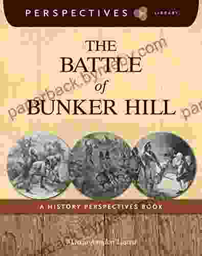 The Battle of Bunker Hill: A History Perspectives (Perspectives Library)