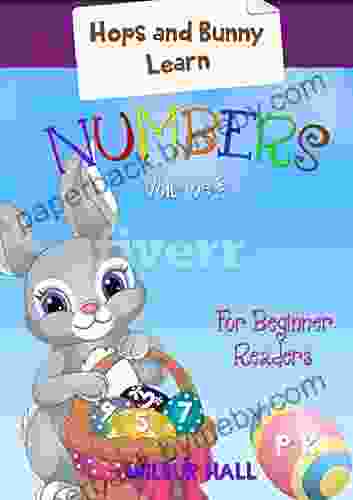 Early Readers : Hops And Bunny Learn Numbers For Beginner Readers (Level 1 Kindergarten First Grade Preschool Picture Beginning Reader Easter 2)