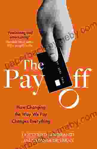 The Pay Off: How Changing the Way We Pay Changes Everything