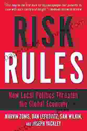 Risk Rules: How Local Politics Threaten the Global Economy