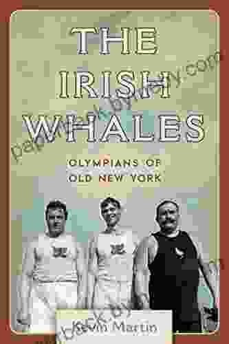 The Irish Whales: Olympians Of Old New York