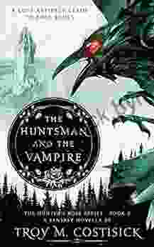 The Huntsman And The Vampire: The Hunter S Rose 2