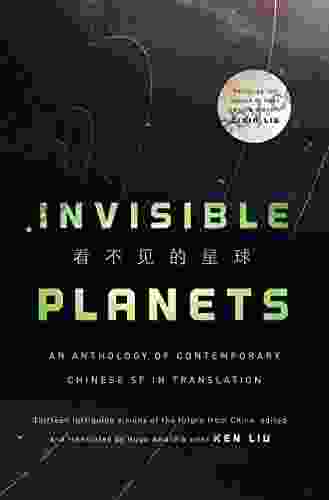 Invisible Planets: Contemporary Chinese Science Fiction in Translation