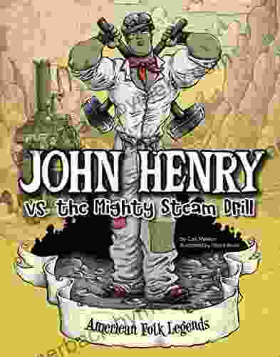 John Henry Vs The Mighty Steam Drill (American Folk Legends)