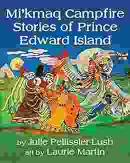 Mi kmaq Campfire Stories of Prince Edward Island