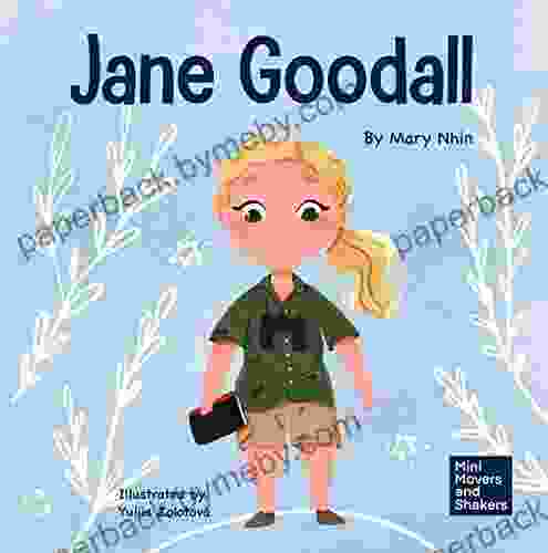 Jane Goodall : A Kid s About Conserving the Natural World We All Share (Mini Movers and Shakers 18)