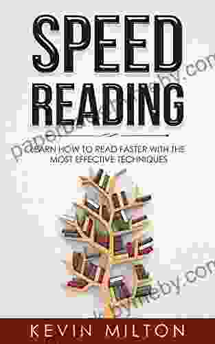 Speed Reading: Learn How to Read Faster With The Most Effective Techniques