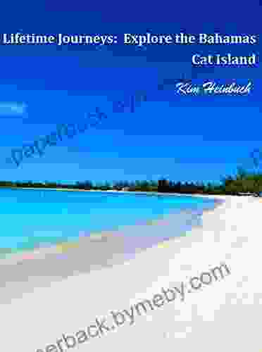 Lifetime Journeys: Explore The Bahamas: Cat Island