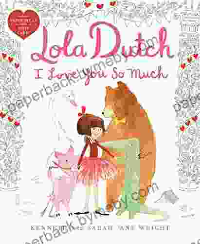 Lola Dutch I Love You So Much (Lola Dutch Series)