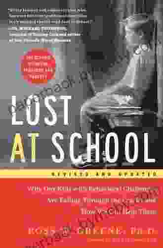 Lost At School: Why Our Kids With Behavioral Challenges Are Falling Through The Cracks And How We Can Help Them