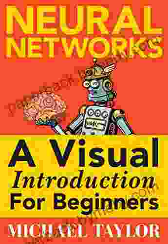 Machine Learning with Neural Networks: An In depth Visual Introduction with Python: Make Your Own Neural Network in Python: A Simple Guide on Machine Learning with Neural Networks