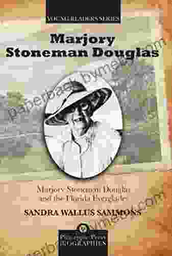 Marjory Stoneman Douglas and the Florida Everglades (Pineapple Press Biography)