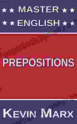 Master English Prepositions Kevin Marx