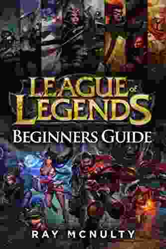 League Of Legends Beginners Guide: Champions Abilities Runes Summoner Spells Items Summoner S Rift And Strategies Jungling Warding Trinket Guide Freezing In Lane Trading In Lane Skins