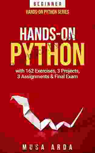 Hands On Python BEGINNER: with 162 Exercises 3 Projects 3 Assignments Final Exam