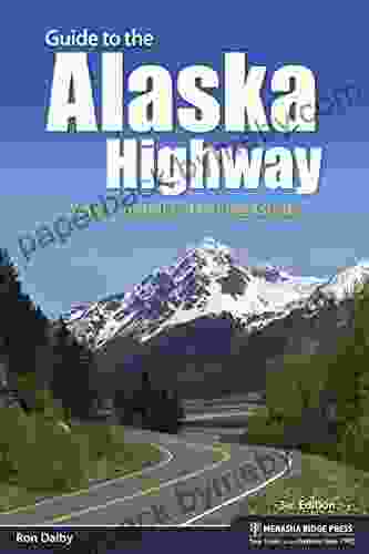 Guide to the Alaska Highway: Your Complete Driving Guide