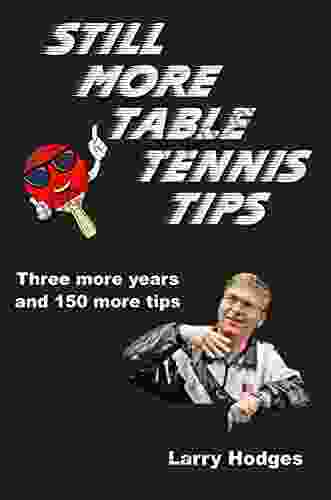 Still More Table Tennis Tips