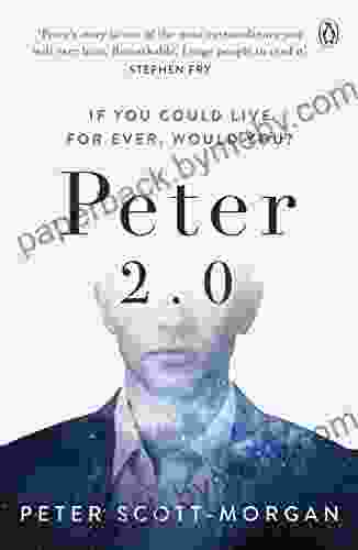 Peter 2 0: The Human Cyborg Peter Scott Morgan